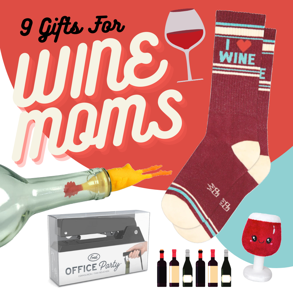 9 Weird & Funny Gifts for Wine Moms!