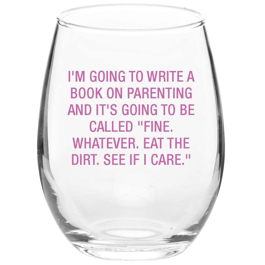 About Face Designs Drinkware & Mugs Write a Book on Parenting Wine Glass
