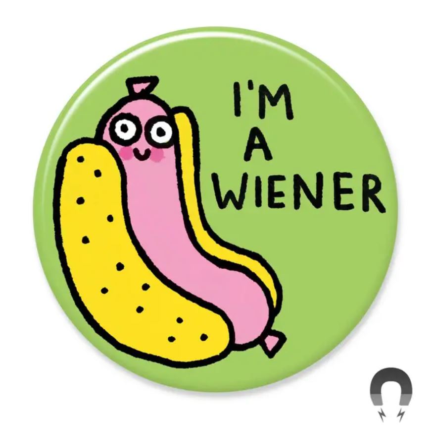 Badge Bomb Magnets & Stickers I’m a Wiener Big Magnet