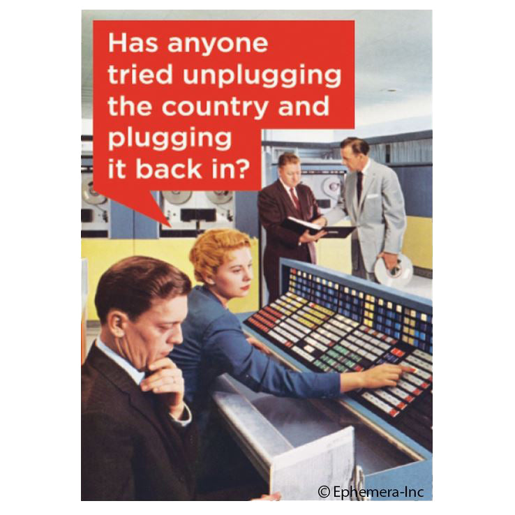 Ephemera Magnets & Stickers Magnet-Has anyone tried unplugging the country……