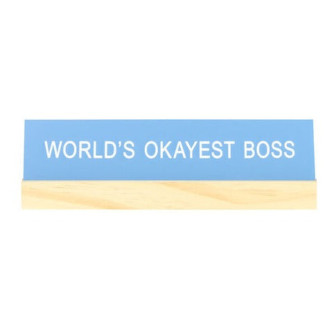 About Face Designs Office Goods Okayest Boss Desk Sign With Base