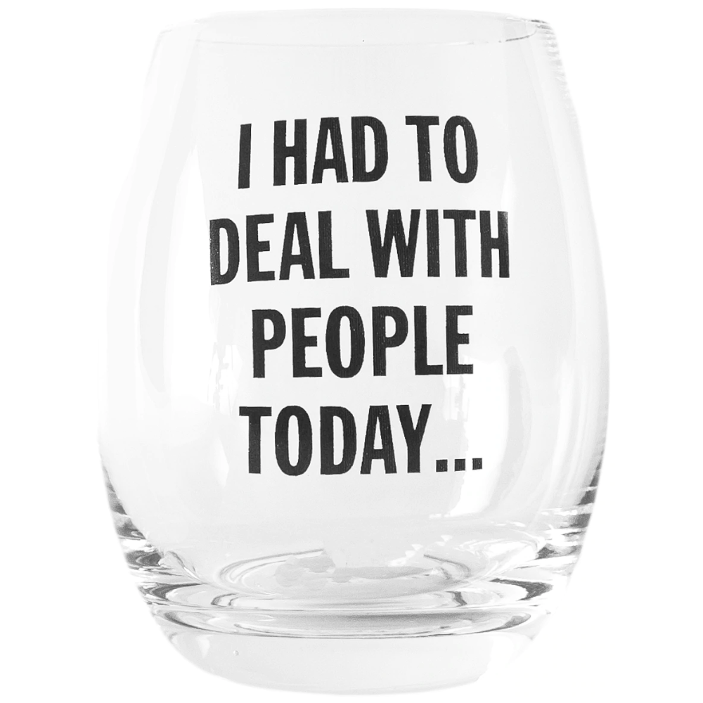 Snark City Drinkware & Mugs Had to Deal With People Today - Wine Glass