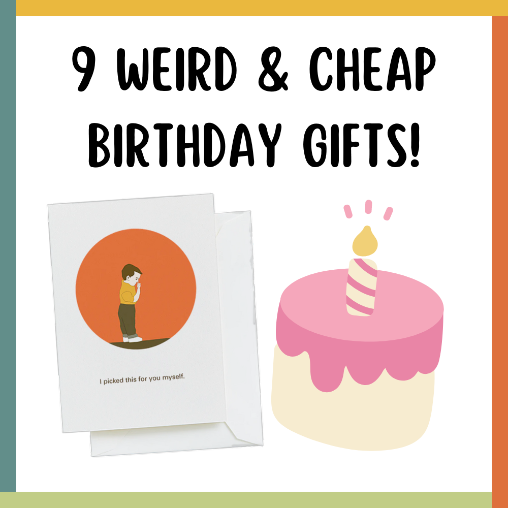 9 Favorites: Cheap and Funny Birthday Gifts!