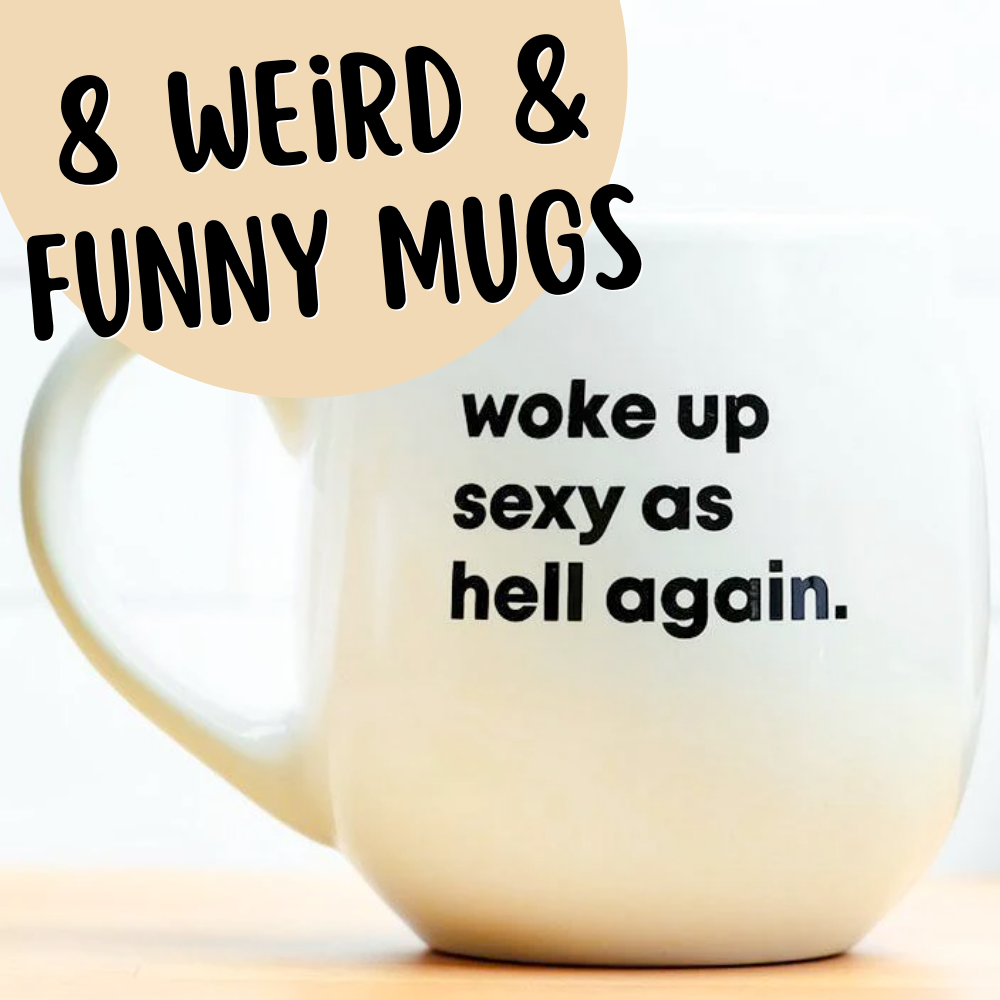 8 Weird and Funny Mugs for Your Home or Office!