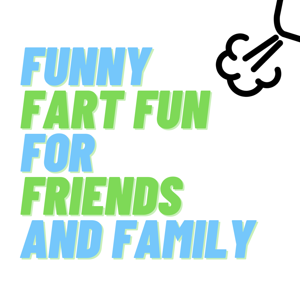 Funny Fart Fun For Family or Friends!