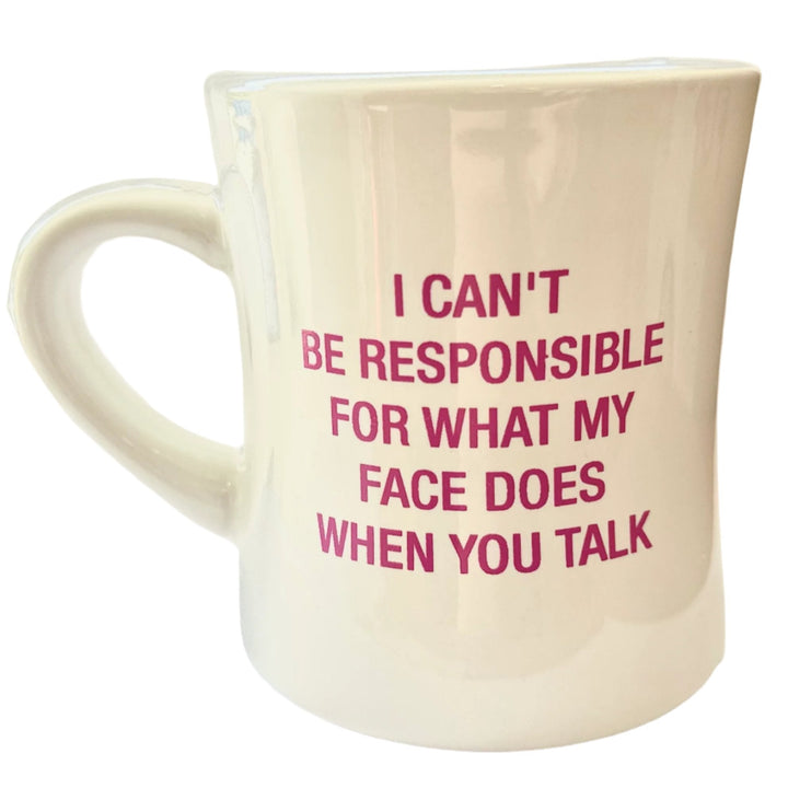 About Face Designs Drinkware & Mugs I can't be held Responsible Mug