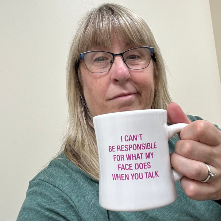 About Face Designs Drinkware & Mugs I can't be held Responsible Mug