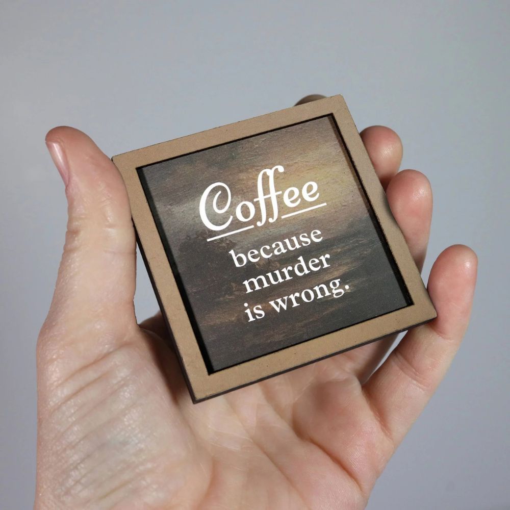 Bad Betty Greeting Co. Magnets & Stickers Coffee Because Murder Is Wrong Magnet