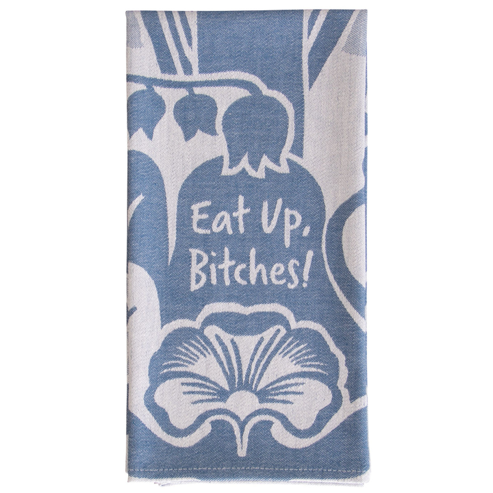 Blue Q Kitchen & Table Eat up B*tches Dish Towel