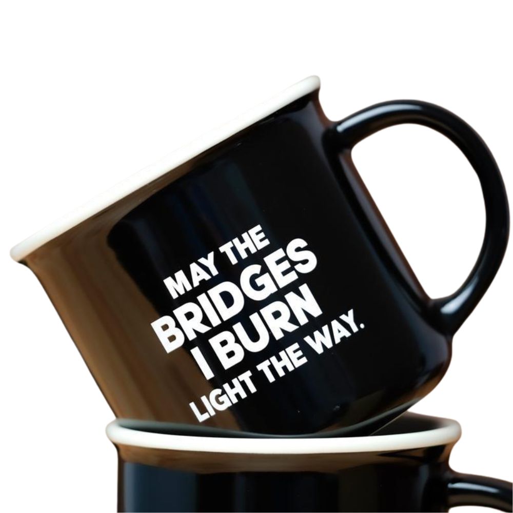 Meriwether Kitchen & Table May the Bridges I Burn Coffee Mug