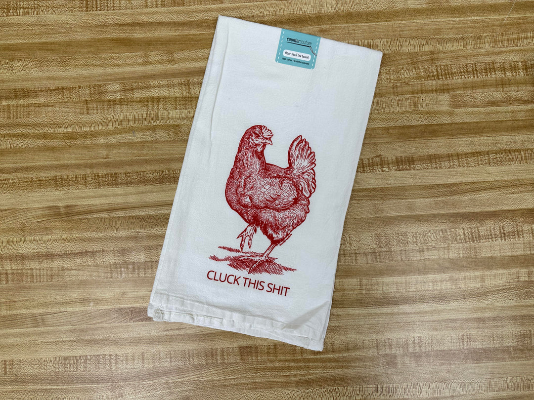 Counter Couture Kitchen & Table Cluck This Shit Chicken Flour Sack Kitchen Towel