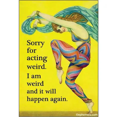 Ephemera Magnets & Stickers I am weird and it will happen again Magnet
