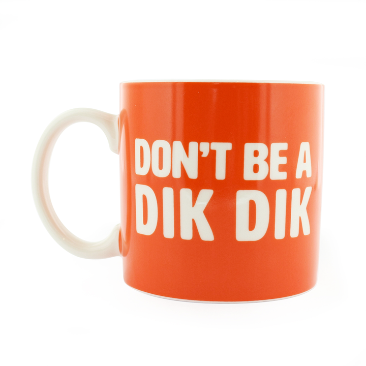 Ginger Fox Drinkware & Mugs Don't be a Dik Dik Mug