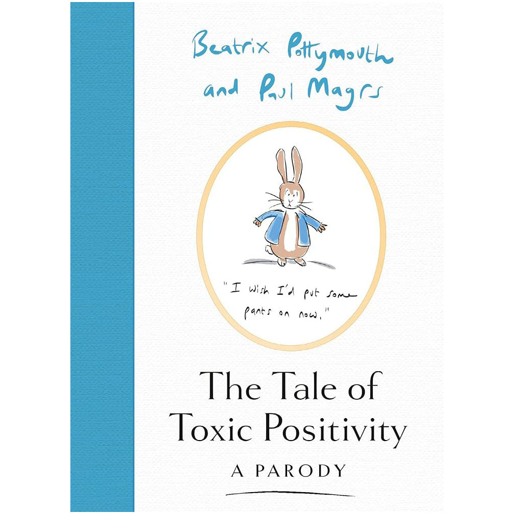 HarperCollins Books The Tale of Toxic Positivity: A hilarious Beatrix Potter parody