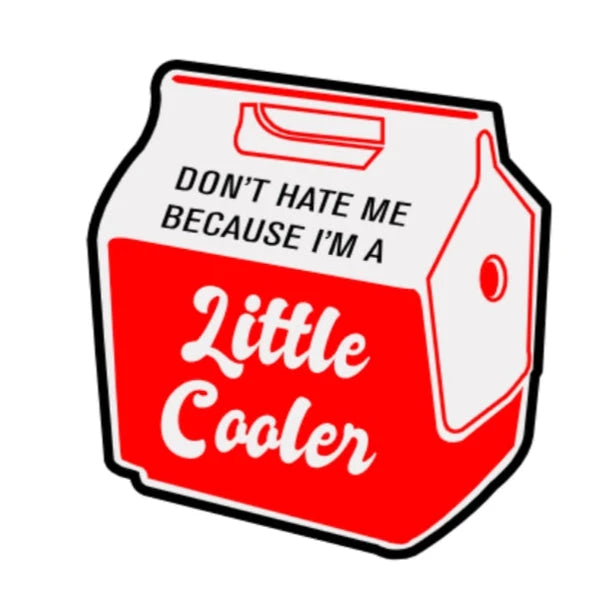 Kalan LP Magnets & Stickers Don't Hate Me Because I'm A Little Cooler Die-Cut Sticker