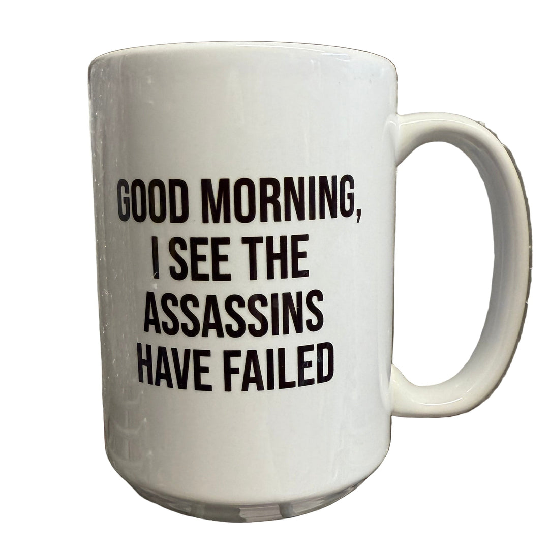 Melody Press Co Kitchen & Table Good Morning, I see the assassins have failed Mug