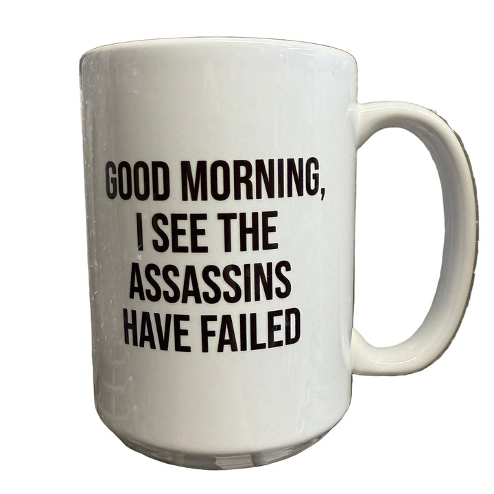 Melody Press Co Kitchen & Table Good Morning, I see the assassins have failed Mug