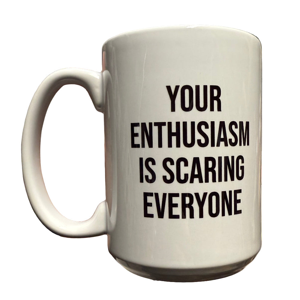 Melody Press Co Kitchen & Table Your Enthusiasm is Scaring Everyone Mug