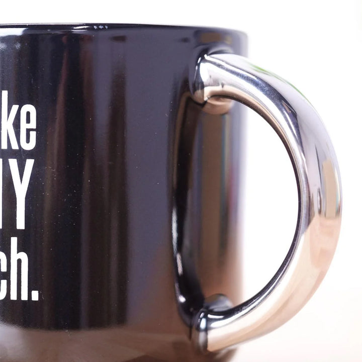 Meriwether Drinkware & Mugs Don't Make Mommy Be A Bitch... Coffee Mug