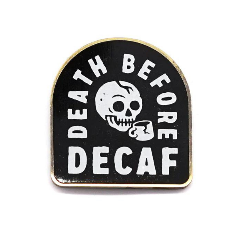 Pyknic Pins & Patches Death Before Decaf Pin