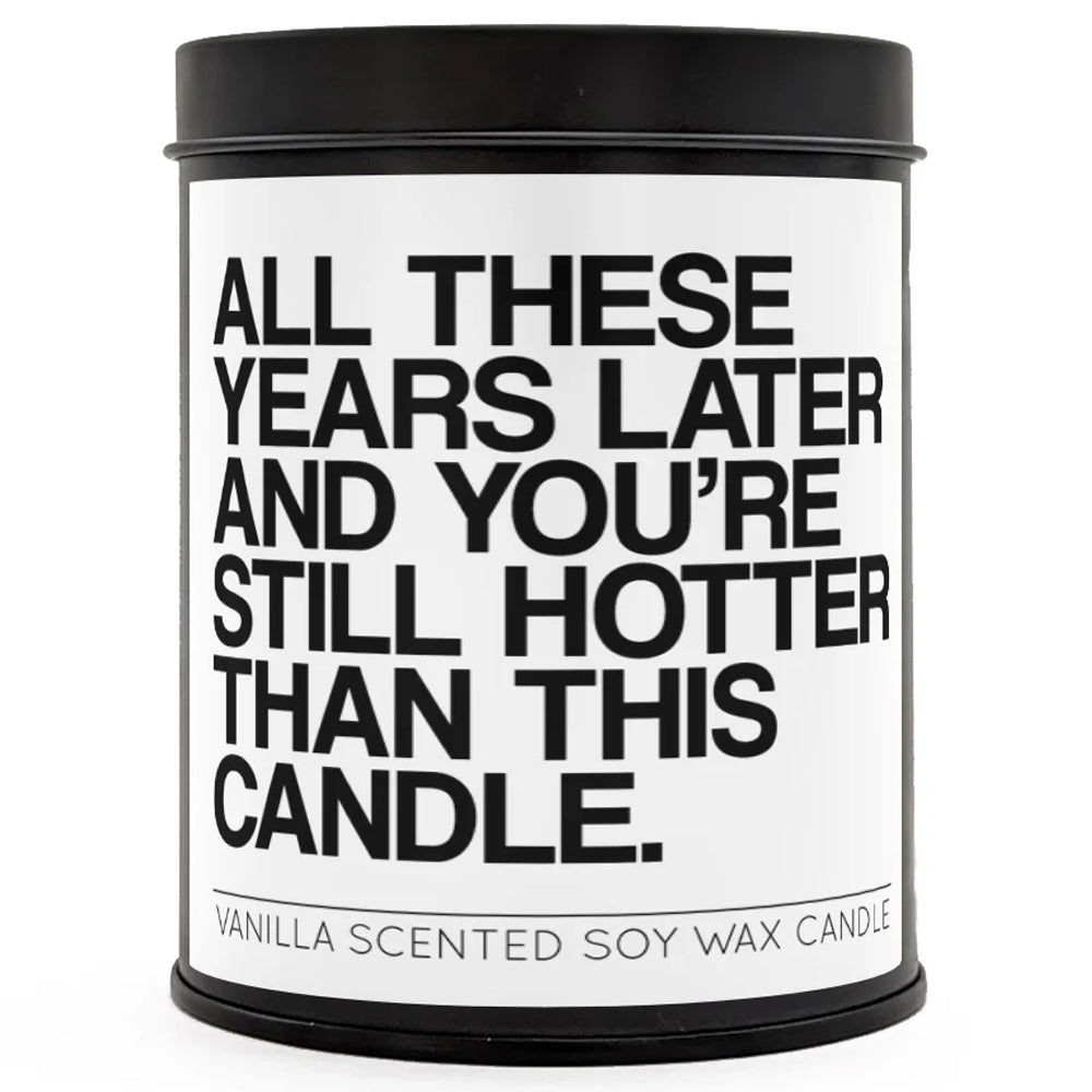 Shady Front Personal Care You're Still Hotter Scented Candle