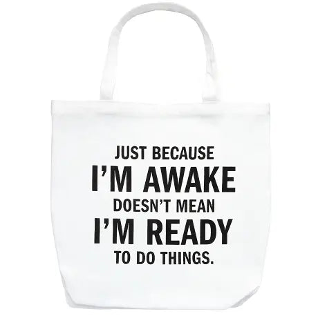 Snark City Bags & Pouches Just Because I'm Awake Tote Bag