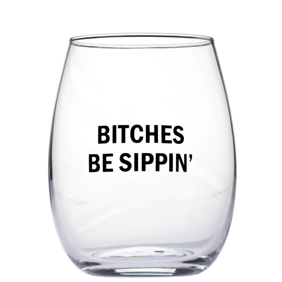 Snark City Drinkware & Mugs Bitches Be Sippin Wine Glass