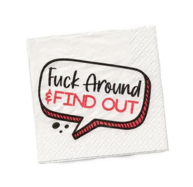 Twisted Wares Kitchen & Table Fuck Around & Find Out Snarky Napkins