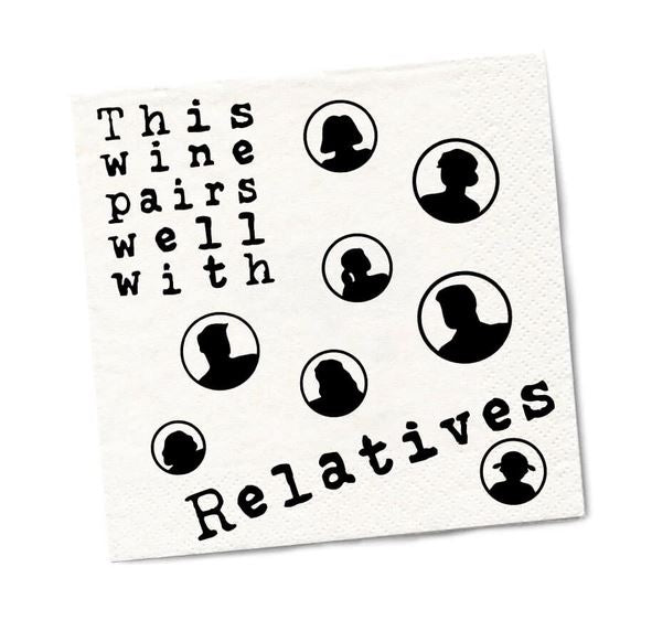 Twisted Wares Kitchen & Table This Wine Pairs Well With Relatives Snarky Napkins