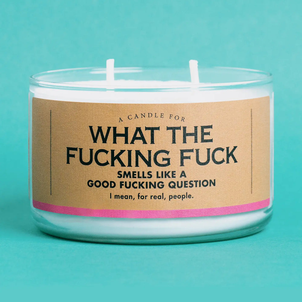 Whiskey River Soap Co. Home Decor A Candle For What the Fucking Fuck