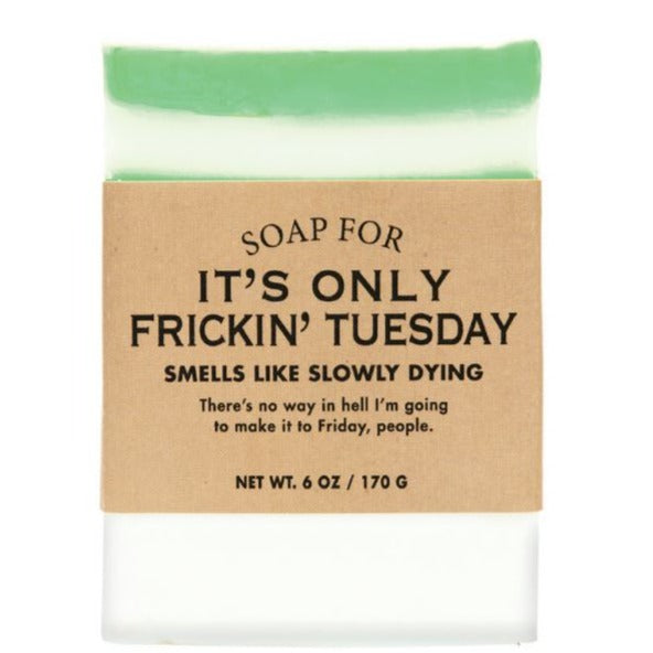 Whiskey River Soap Co. Personal Care It's Only Frickin Tuesday Soap