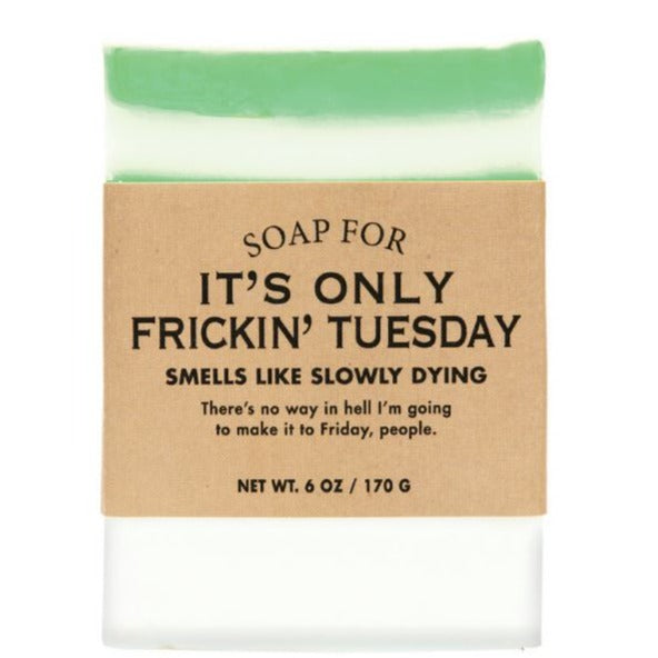 Whiskey River Soap Co. Personal Care It's Only Frickin Tuesday Soap