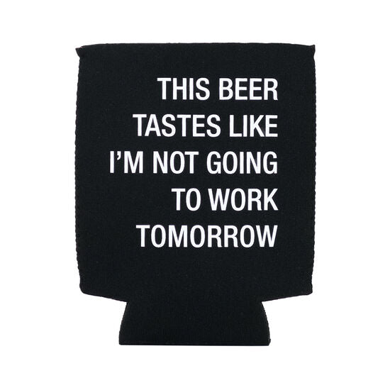 About Face Designs Drinkware & Mugs Beer Tastes Like I'm not Going to Work Koozie