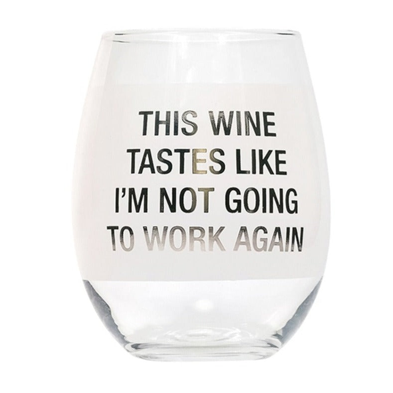 About Face Designs Drinkware & Mugs This Wine Tastes Like I'm Not Going to Work - Wine Glass