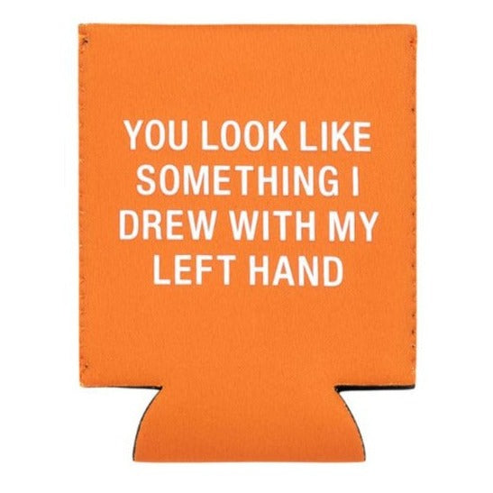 About Face Designs Drinkware & Mugs You look like something I drew with my left hand koozie