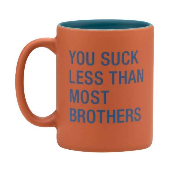 You Suck Less Brothers Mug