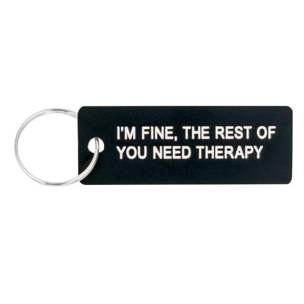 About Face Designs HOME - Home Wallets Coins Bags I'm Fine, The Rest Of You Need Therapy Keytag