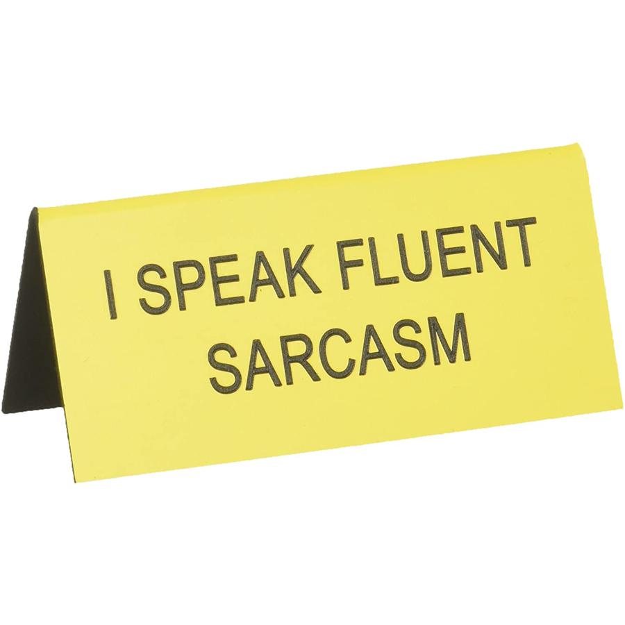 About Face Designs IMPULSE Speak Fluent Sarcasm Sign