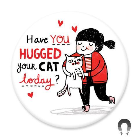 Badge Bomb IM Magnets Hugged Your Cat - Big Magnet
