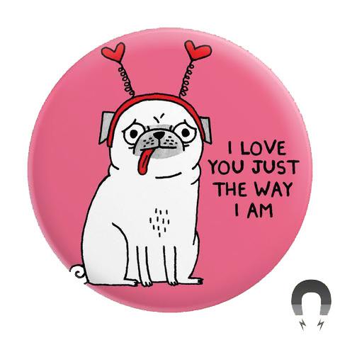 Badge Bomb IM Magnets Love you the way I am Big Magnet