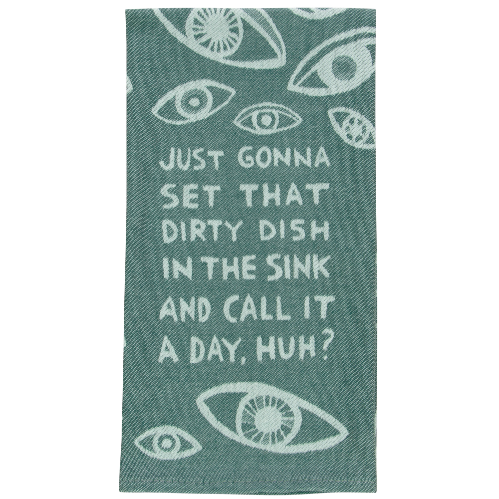 Blue Q Socks & Tees Gonna Set that Dirty Dish In the Sink? Dish Towel