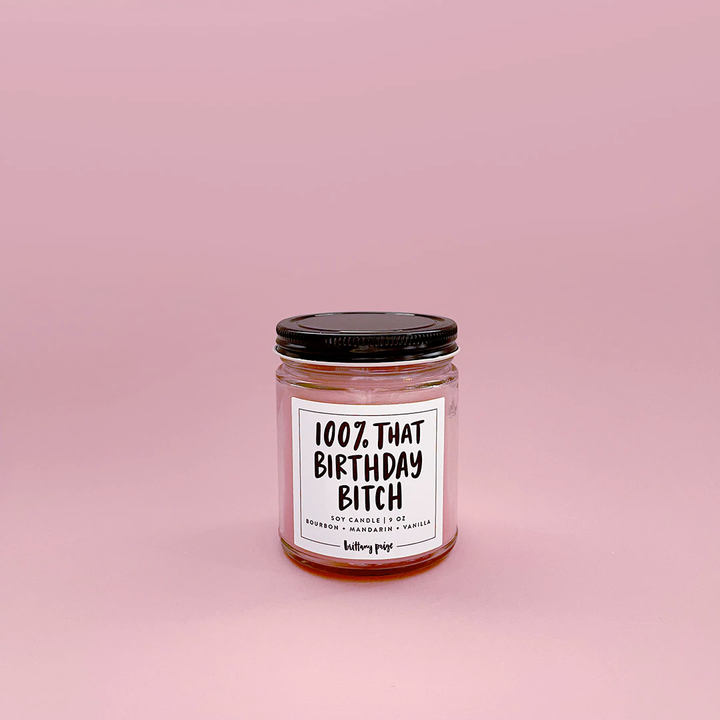 Brittany Paige Home Decor 100% That Birthday Bitch Candle
