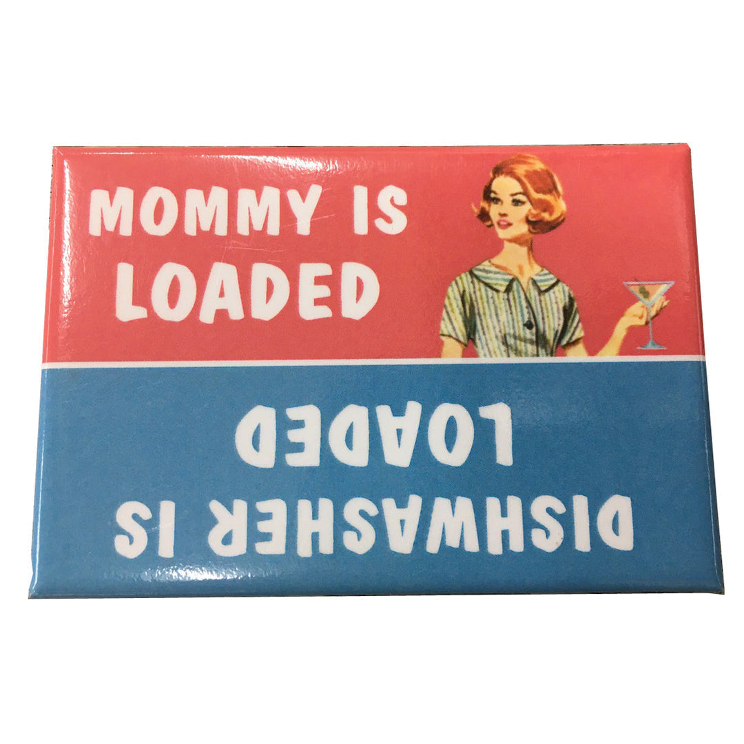 Ephemera Magnets & Stickers Mommy is loaded vs dishwasher is loaded Magnet