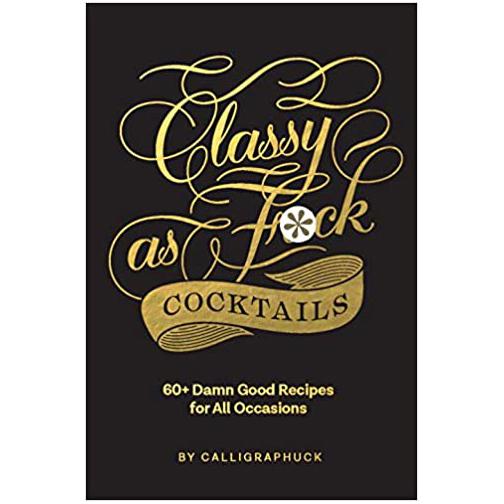 Hachette - Chronicle Books Books Classy as F*ck Cocktails