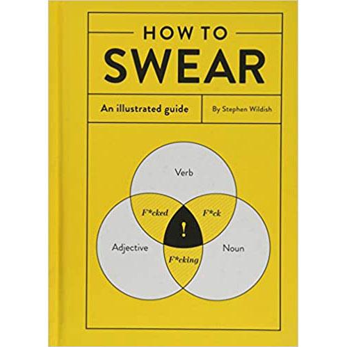 Hachette - Chronicle Books BOOKS How to Swear: An Illustrated Guide
