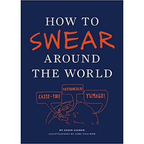 Hachette - Chronicle Books BOOKS How to Swear Around the World Book