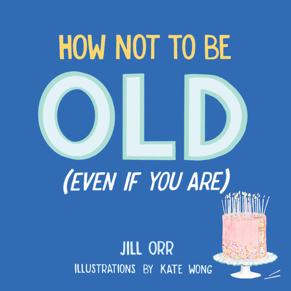 Ingram Books How Not to Be Old (Even If You Are) Book
