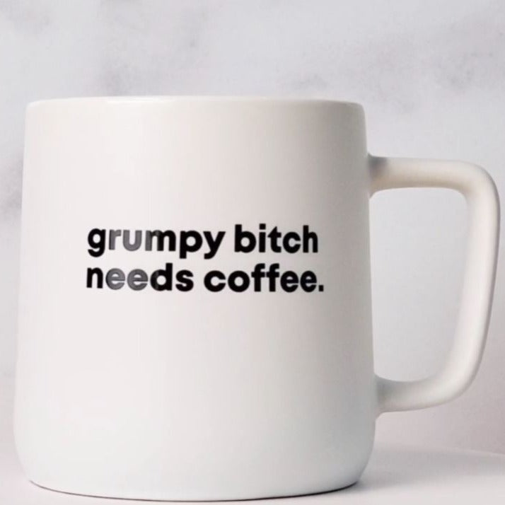Meriwether Drinkware & Mugs Grumpy bitch needs coffee Coffee Mug