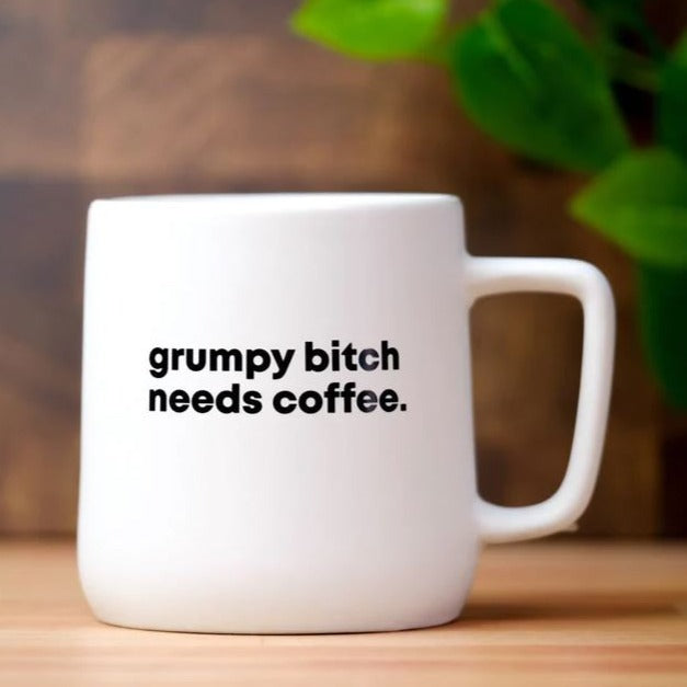 Meriwether Drinkware & Mugs Grumpy bitch needs coffee Coffee Mug