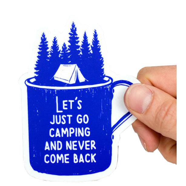Meriwether IMPULSE Let's just go camping and never come back..vinyl sticker